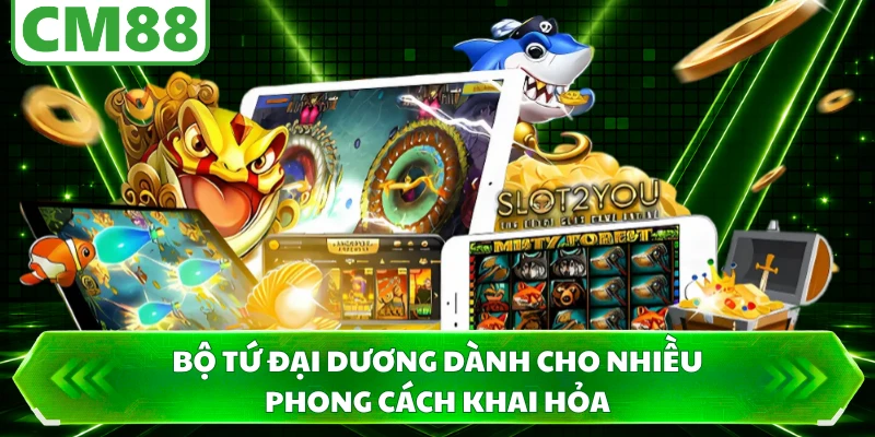 Bộ tứ đại dương dành cho nhiều phong cách khai hỏa