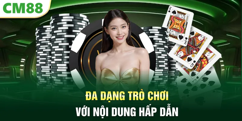 Đa dạng trò chơi với nội dung hấp dẫn