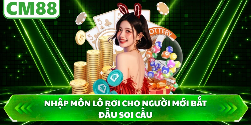 Nhập môn lô rơi cho người mới bắt đầu soi cầu